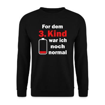 Vor dem dritten Kind war ich noch normal - Unisex Pullover - Schwarz - Vorne - Alina (178cm) & Michal (187cm)