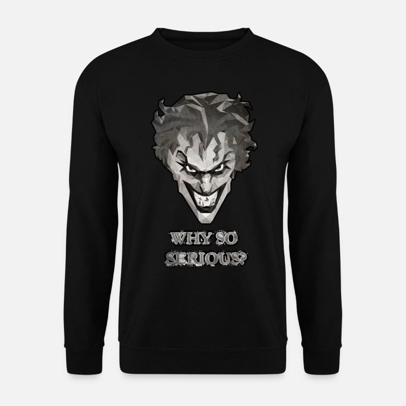 Joker Why So Serious? Spruch - Unisex Pullover - Schwarz