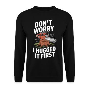 Erst umarmt, dann gefällt - Holzfäller Shirt - Unisex Pullover - Schwarz - Vorne - Alina (178cm) & Michal (187cm)