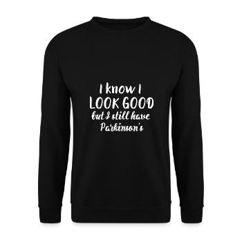 I know I look good but I still have parkinson's - Unisex Sweatshirt - black - Front - Alina (178cm) & Michal (187cm)