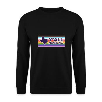 Y'all Means Y'all Flag for Proud LGBT+ Texans - Unisex Sweatshirt - black - Front - Alina (178cm) & Michal (187cm)