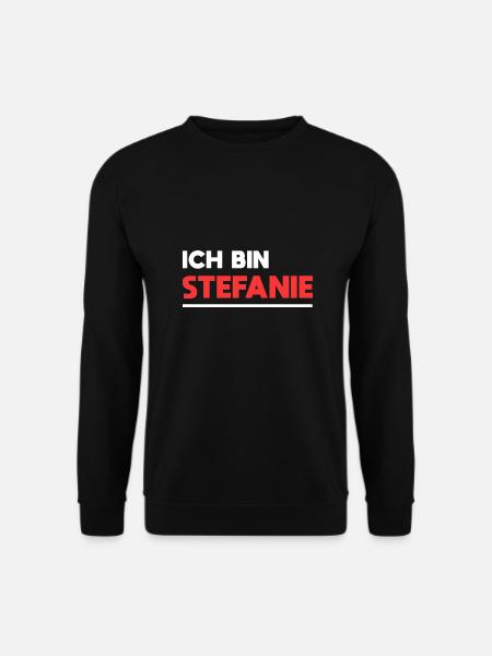 Stefanie Name Spruch für stolze Stefanies - Unisex Pullover - Schwarz