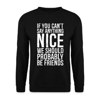 Si tu ne peux rien dire Gentil, nous devrions probablement - Sweat-shirt Unisexe - noir - Devant - Alina (178cm) & Michal (187cm)