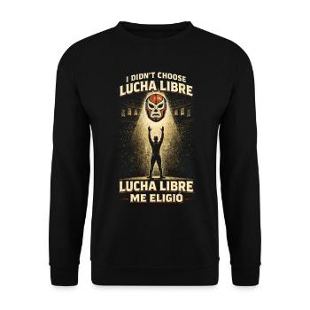 Lucha Libre Me Eligio Luchador - Unisex Pullover - Schwarz - Vorne - Alina (178cm) & Michal (187cm)