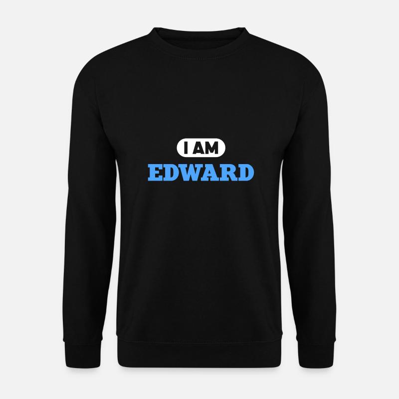 Edward Name Spruch für stolze Edwards - Unisex Pullover - Schwarz