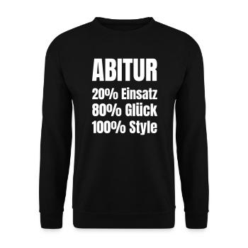 Abitur mit 20 % Einsatz, 80 % Glück, 100 % Style. - Unisex Pullover - Schwarz - Vorne - Alina (178cm) & Michal (187cm)