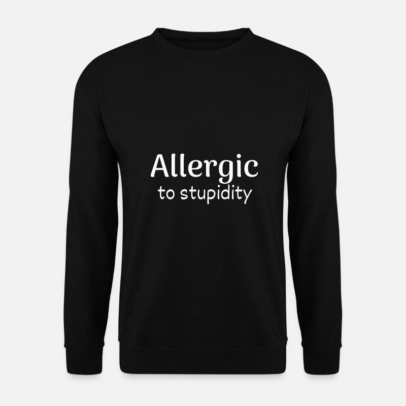 allergic to stupidity - Unisex Sweatshirt - black