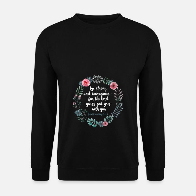 Sei Mutig und Stark Mose 31 6 Blumen Bibelspruch - Unisex Pullover - Schwarz
