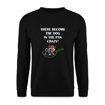 Denglish Dog in the pan crazy - Unisex Pullover - Schwarz - Vorne - Alina (178cm) & Michal (187cm)