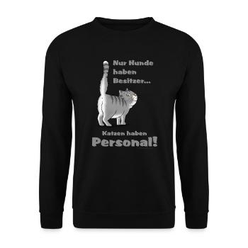 Nur Hunde haben Besitzer - Katzen haben Personal - - Unisex Pullover - Schwarz - Vorne - Alina (178cm) & Michal (187cm)