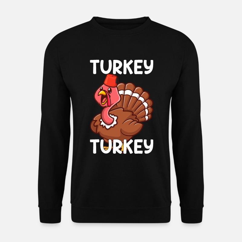 Turkey Saying Turkey Turkey Gift - Unisex Sweatshirt - black