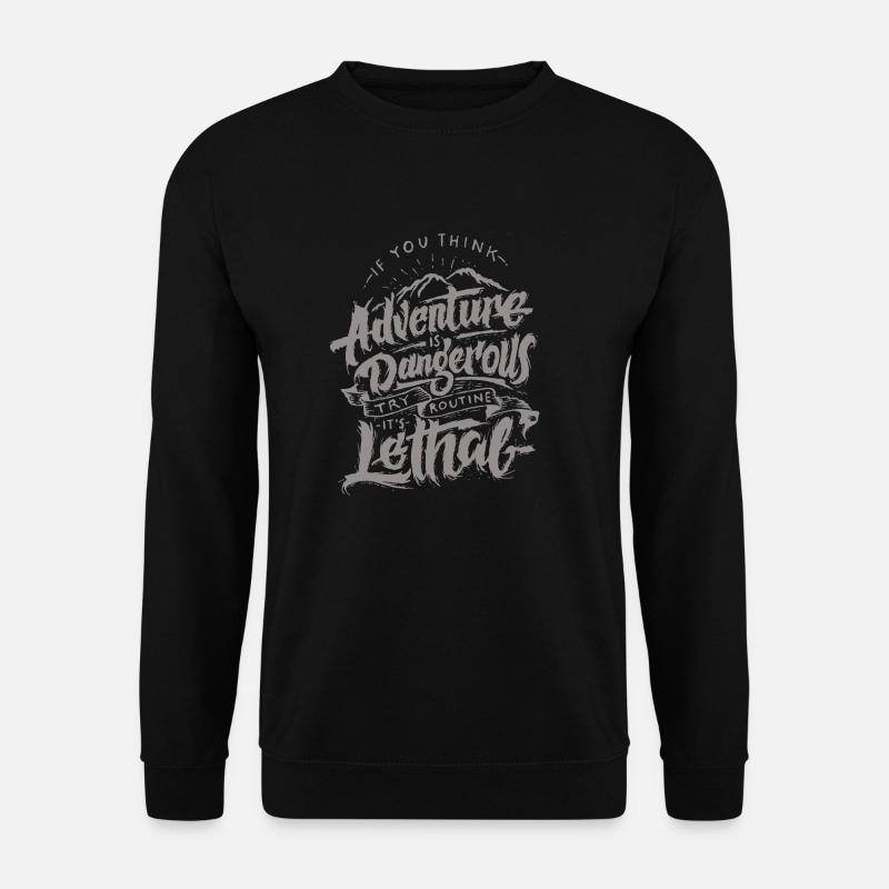 Adventure Adventure Dangerous Bstyled Freizeitmod - Unisex Sweatshirt - black