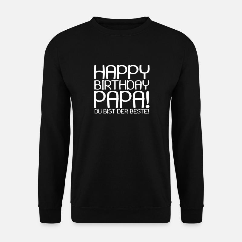 Happy Birthday Papa - Unisex Pullover - Schwarz