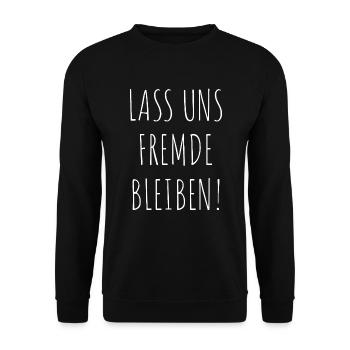 Lass Uns Fremde Bleiben Nicht Kennen Fun Geschenk - Unisex Pullover - Schwarz - Vorne - Alina (178cm) & Michal (187cm)