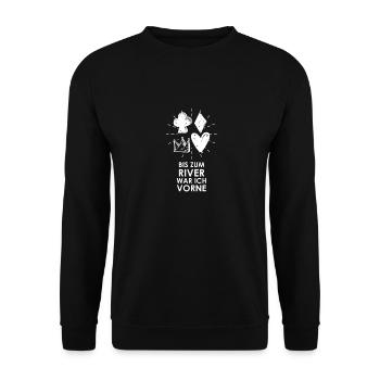 Bis zum River war ich vorne - Poker - Unisex Pullover - Schwarz - Vorne - Alina (178cm) & Michal (187cm)