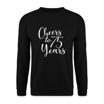 Cheers To 75 Years 75th Birthday Anniversary - Unisex Sweatshirt - black - Front - Alina (178cm) & Michal (187cm)