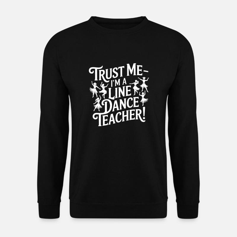Line Dance Lehrer - vertraue mir - Unisex Pullover - Schwarz
