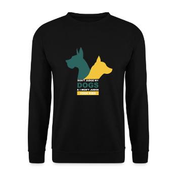 Don't judge my dogs and I won't judge your kids - Unisex Pullover - Schwarz - Vorne - Alina (178cm) & Michal (187cm)
