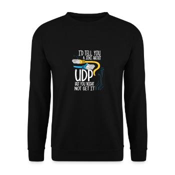 Network Administrator T-Shirt: "Joke About UDP" - Unisex Sweatshirt - black - Front - Alina (178cm) & Michal (187cm)