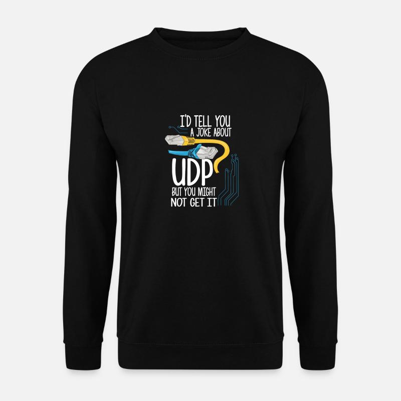 Netzwerk Administrator T-Shirt: „Joke About UDP“ - Unisex Pullover - Schwarz