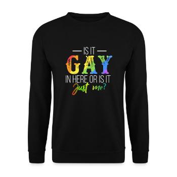 Gay And Lesbian Design Is It Gay In Here Or Is - Unisex Sweatshirt - black - Front - Alina (178cm) & Michal (187cm)