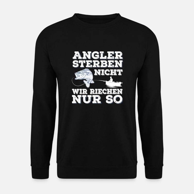 Angler sterben nicht wir riechen nur so - Unisex Pullover - Schwarz