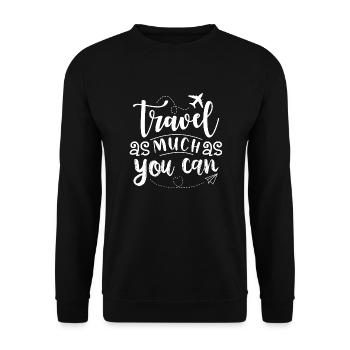 Reise so viel wie du nur kannst. Urlaub verreisen - Unisex Pullover - Schwarz - Vorne - Alina (178cm) & Michal (187cm)