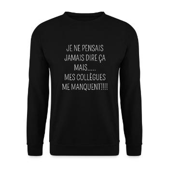 je pensais pas dire ça mes collègues me manquent - Sweat-shirt Unisexe - noir - Devant - Alina (178cm) & Michal (187cm)