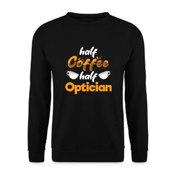 Half Coffee Half Optician Funny Optometrist Humor - Unisex Pullover - Schwarz - Vorne - Alina (178cm) & Michal (187cm)