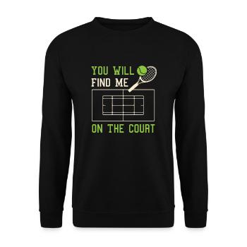 Tennis Court Ironic Tennis Player Funny Quote - Unisex Sweatshirt - black - Front - Alina (178cm) & Michal (187cm)