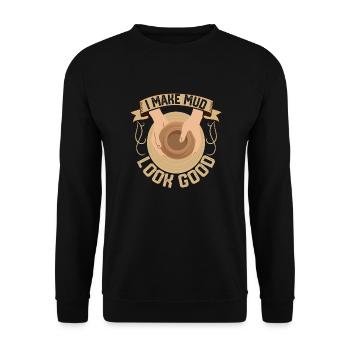 I Make Mud Look Good Pottery Ceramics Artist - Unisex Sweatshirt - black - Front - Alina (178cm) & Michal (187cm)
