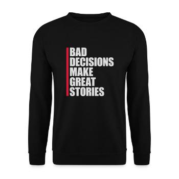 bad decisions great stories - Unisex Pullover - Schwarz - Vorne - Alina (178cm) & Michal (187cm)