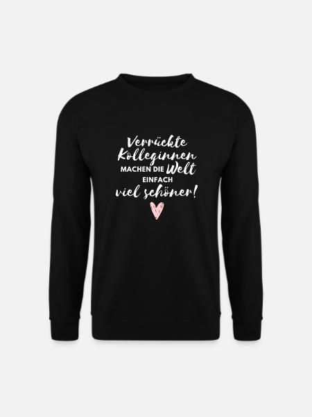 Verrückte Kolleginnen machen die Welt viel schöner - Unisex Pullover - Schwarz