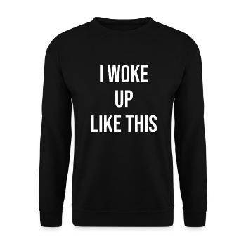 I woke up like this - Unisex Sweatshirt - black - Front - Alina (178cm) & Michal (187cm)