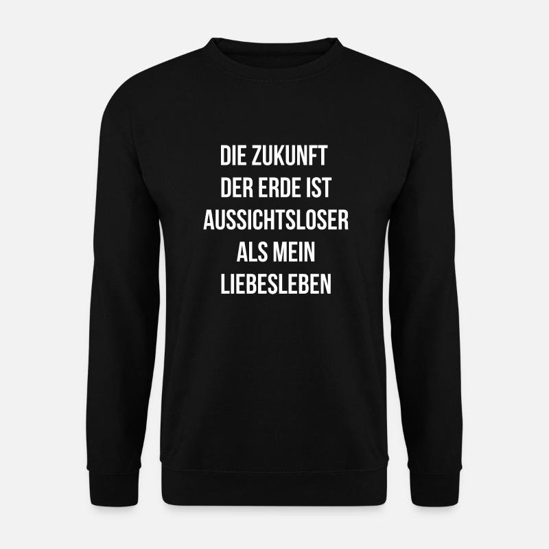 Zukunft Liebesleben Erde - Unisex Pullover - Schwarz