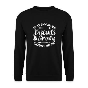 If it involves biscuits and gravy count me in - Unisex Sweatshirt - black - Front - Alina (178cm) & Michal (187cm)