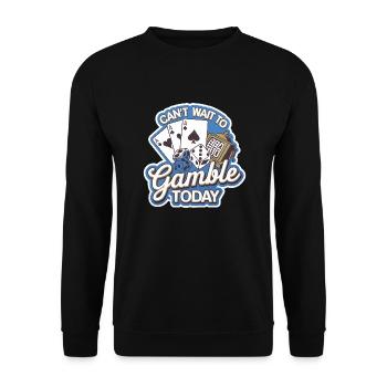 Can't Wait To Gamble Today 9 - Unisex Pullover - Schwarz - Vorne - Alina (178cm) & Michal (187cm)