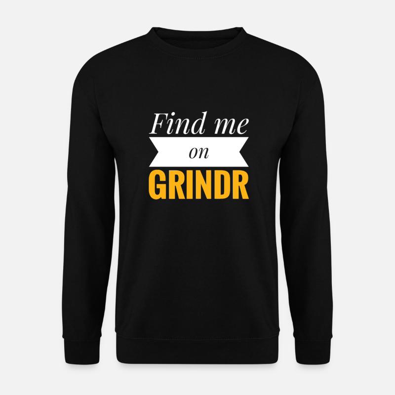 Find me on Grindr - Unisex Sweatshirt - black