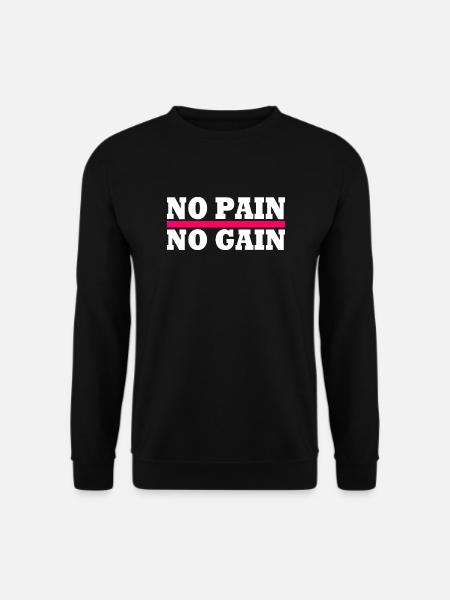 No pain no gain - Sweat-shirt Unisexe - noir