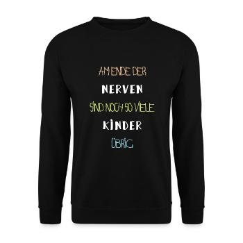 Am Ende der Nerven sind noch so viele Kinder übrig - Unisex Pullover - Schwarz - Vorne - Alina (178cm) & Michal (187cm)