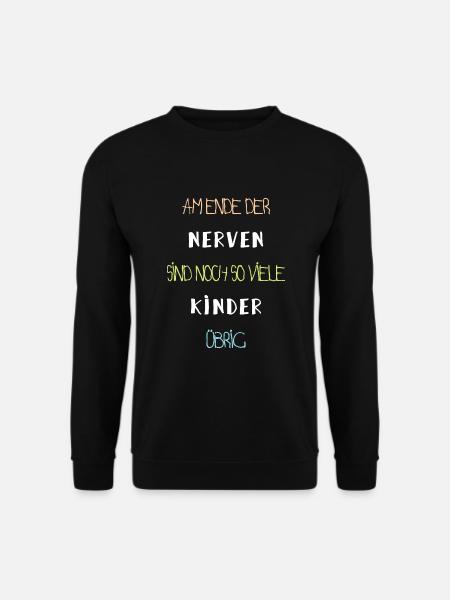 Am Ende der Nerven sind noch so viele Kinder übrig - Unisex Pullover - Schwarz