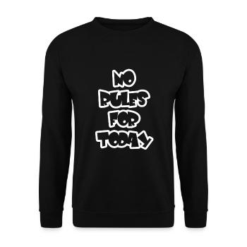 no rules for today, heute keine Regeln, - Unisex Pullover - Schwarz - Vorne - Alina (178cm) & Michal (187cm)