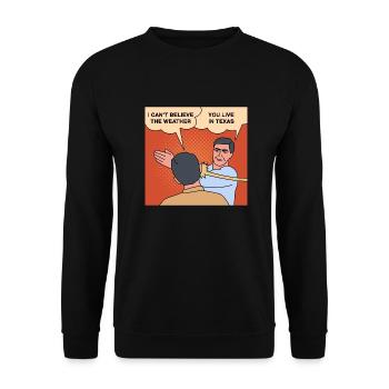 Texas Crazy Weather Design für stolze Texaner - Unisex Pullover - Schwarz - Vorne - Alina (178cm) & Michal (187cm)