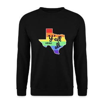 Y'all Means Y'all Design for Proud LGBT+ Texans - Unisex Sweatshirt - black - Front - Alina (178cm) & Michal (187cm)