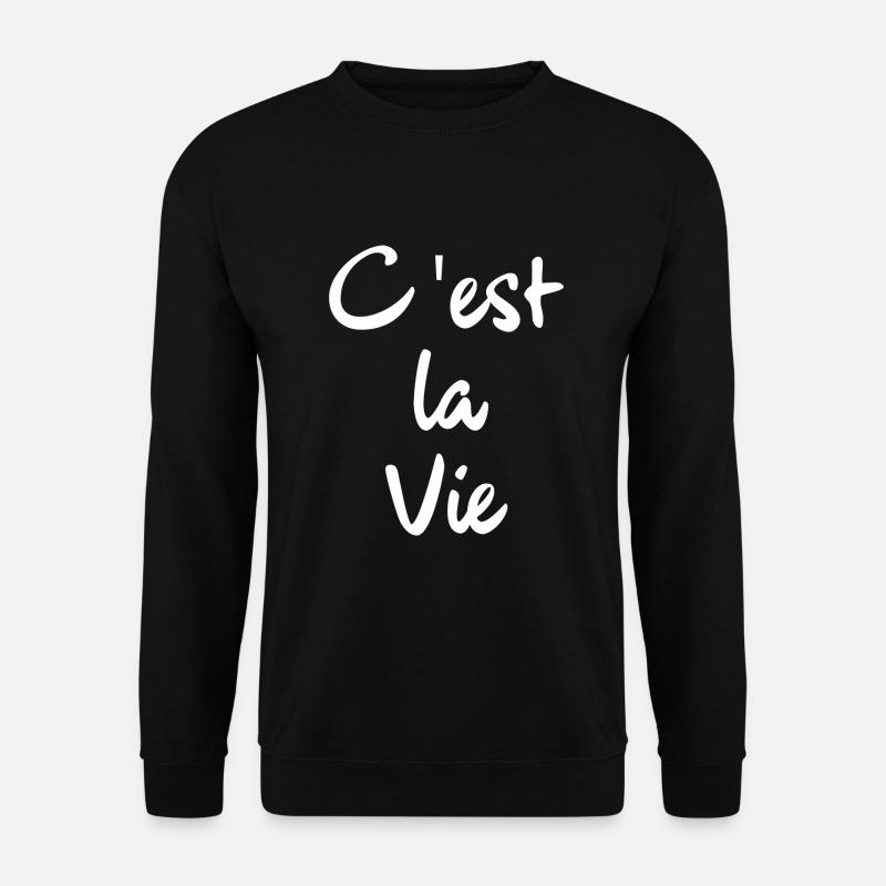 C'est la vie - Sweat-shirt Unisexe - noir
