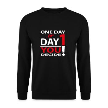 One day or day 1 - You decide - Unisex Sweatshirt - black - Front - Alina (178cm) & Michal (187cm)