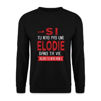 Elodie Si tu nas pas une Elodie dans ta vie Humour - Sweat-shirt Unisexe - noir - Devant - Alina (178cm) & Michal (187cm)