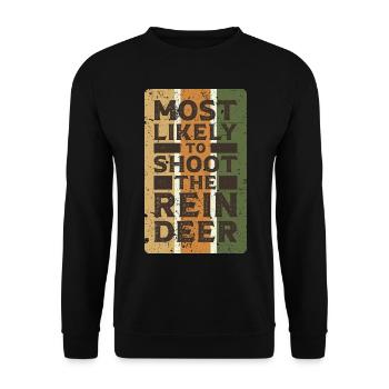 Most likely to shoot the reindeer. - Unisex Sweatshirt - black - Front - Alina (178cm) & Michal (187cm)