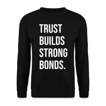 Trust Builds Strong Bonds - Unisex Pullover - Schwarz - Vorne - Alina (178cm) & Michal (187cm)