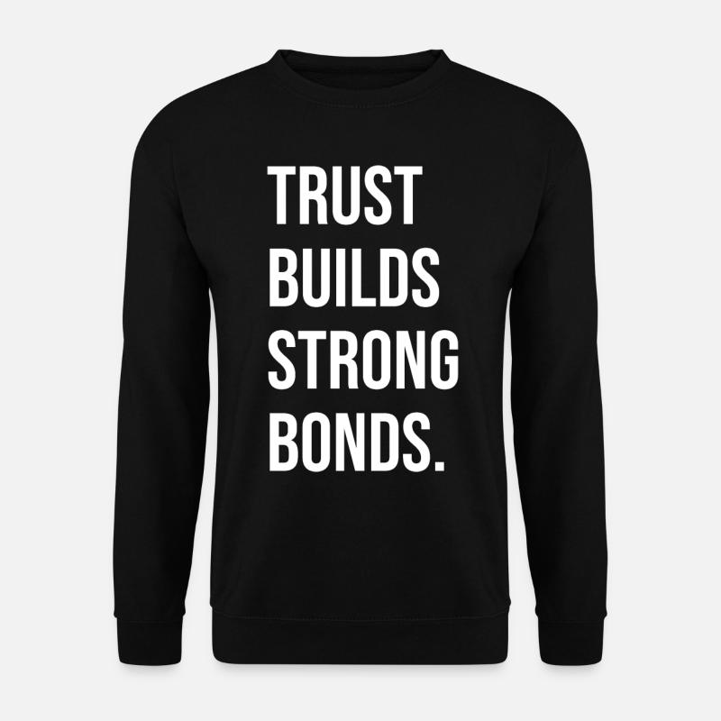 Trust Builds Strong Bonds - Unisex Sweatshirt - black